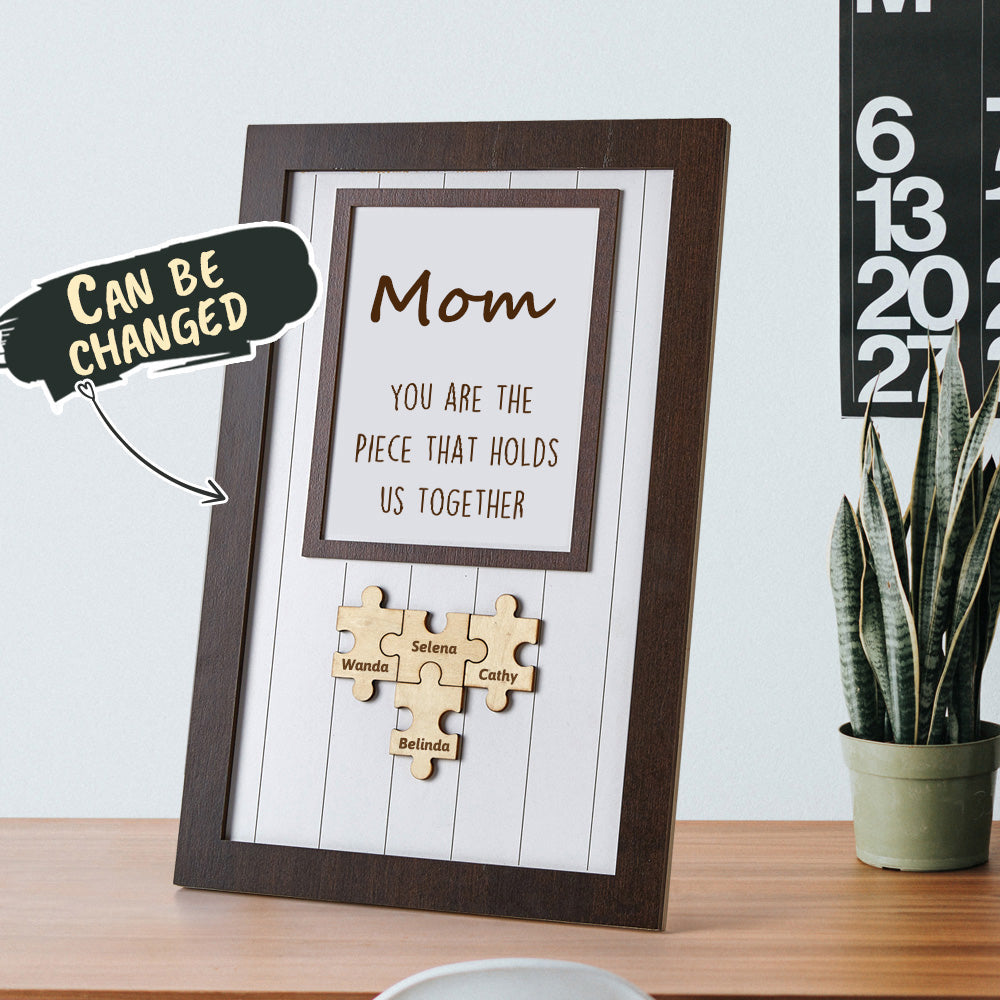 Mom You Are the Piece That Holds Us Together  Personalized Mom Wooden Puzzle Frame